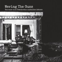 Waving the Guns - Das muss eine Demokratie aushalten...